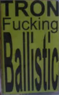 DJ Tron - Fucking Ballistic