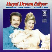 Orhan Gencebay & Sibel Can - Hayat Devam Ediyor