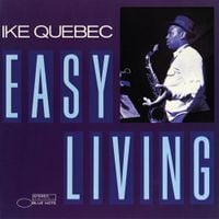 Ike Quebec - Easy Living