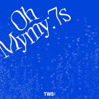 TWS - Oh Mymy : 7s