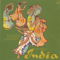 Ali Akbar Khan / Ravi Shankar / Ustad Amir Khan - Psychedelic India