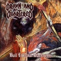 Drawn and Quartered - Hail Infernal Darkness