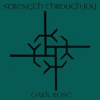 Strength Through Joy - Dark Rose