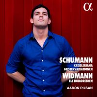 Aaron Pilsan - Schumann: Kreisleriana; Geistervariationen; Widmann: Elf Humoresken