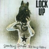 Lock Up - Something Bitchin' This Way Comes