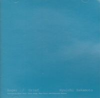 坂本龍一 [Ryuichi Sakamoto] - Anger / Grief