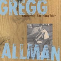 Gregg Allman - Searching for Simplicity