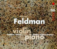 Andreas Seidel & Steffen Schleiermacher - Morton Feldman: Violin & Piano