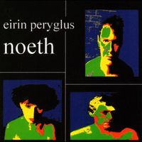 Eirin Peryglus - Noeth