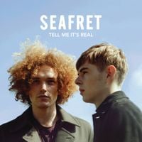 Seafret - Tell Me It's Real (Expanded Edition)