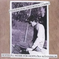 Paddington Distortion Combo - Hoppfull musik f&ouml;r hoppl&ouml;sa m&auml;nniskor