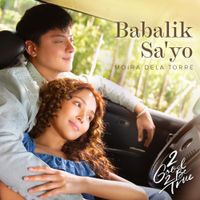 Moira Dela Torre - Babalik Sa'yo (from "2 Good 2 Be True")