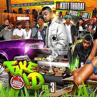 DJ Kutt Throat, DJ Plugg & DJ Jay T - Fake I.D Vol. 3
