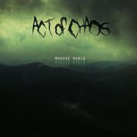 Act Of Chaos - Morose World