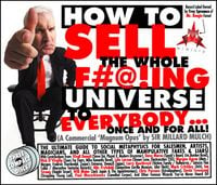 Sir Millard Mulch - How to Sell the Whole F#@!ing Universe to Everybody... Once and for All!