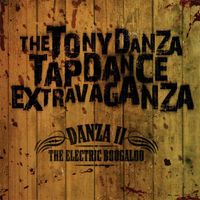 The Tony Danza Tapdance Extravaganza - Danza II: The Electric Boogaloo