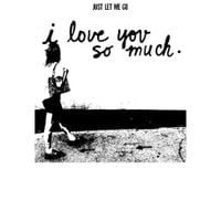 Just Let Me Go - I.L.Y.S.M