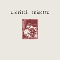 Eldritch Anisette - Pessimism Goes to Work