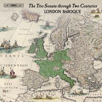 London Baroque - The Trio Sonata Through Two Centuries