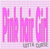 Pink Hair Girl - Lotta Curse