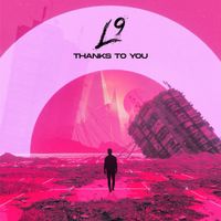 Late 9 - Thanks To You