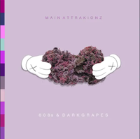 Main Attrakionz - 808s & Dark Grapes