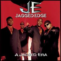 Jagged Edge - A Jagged Era