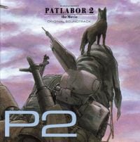 Kenji Kawai - Patlabor 2 the Movie: Original Soundtrack "P2"