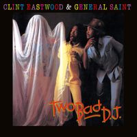 Clint Eastwood & General Saint - Two Bad D.J.