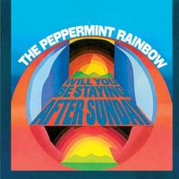 The Peppermint Rainbow - Will You Be Staying After Sunday