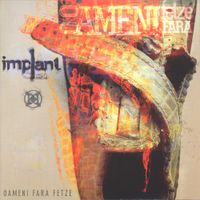 Implant Pentru Refuz - Oameni fără fetze