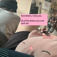 in summer of 2019 i dreamed of everything i have now and couldnt be more dissapointed - All of the Letters You Ever Sent Me. (Love Letters I Love You)