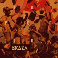 BRAZA - Tijolo Por Tijolo
