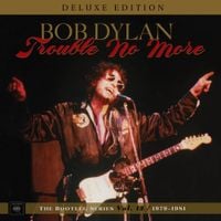Bob Dylan - The Bootleg Series Vol. 13: Trouble No More 1979-1981 [Deluxe]