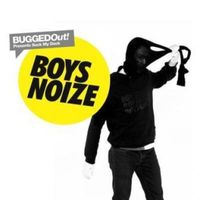 Boys Noize - Bugged Out! Presents Suck My Deck