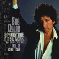Bob Dylan - The Bootleg Series Vol. 16: Springtime in New York (1980-1985) [Deluxe]