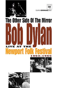 Bob Dylan - The Other Side of the Mirror: Live at the Newport Folk Festival 1963-1965