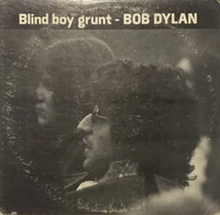 Bob Dylan - Blind Boy Grunt