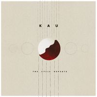 KAU - The Cycle Repeats