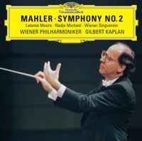 Wiener Philharmoniker / Wiener Singverein / Gilbert Kaplan / Latonia Moore / Nadja Michael - Mahler: Symphony No. 2