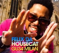 Felix da Housecat - GU34: Milan