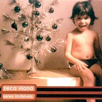 Zeca Viana - Seres Invis&iacute;veis