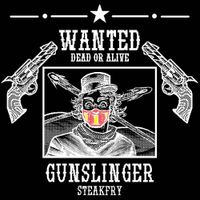 Steakfry - Gunslinger