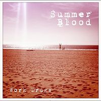 Work Drugs - Summer Blood