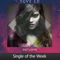 Tove Lo - Got Love