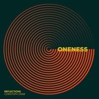 Christoph Grab&rsquo;s Reflections - Oneness