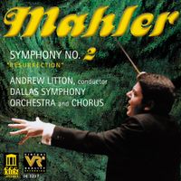 Dallas Symphony Orchestra And Chorus / Andrew Litton - Symphony No. 2 "Resurrection"
