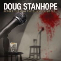 Doug Stanhope - Before Turning The Gun On Himself...
