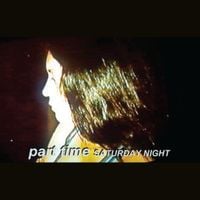Part Time - Saturday Night