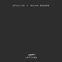 Goldlink & Isaiah Rashad - Untitled